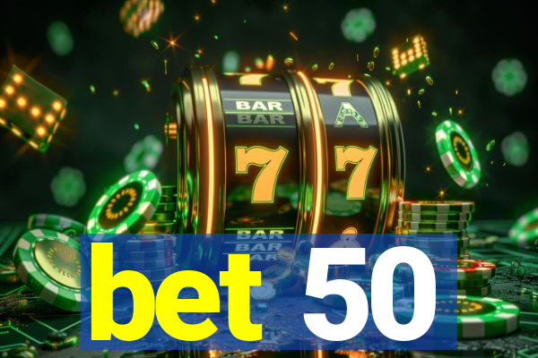 bet 50